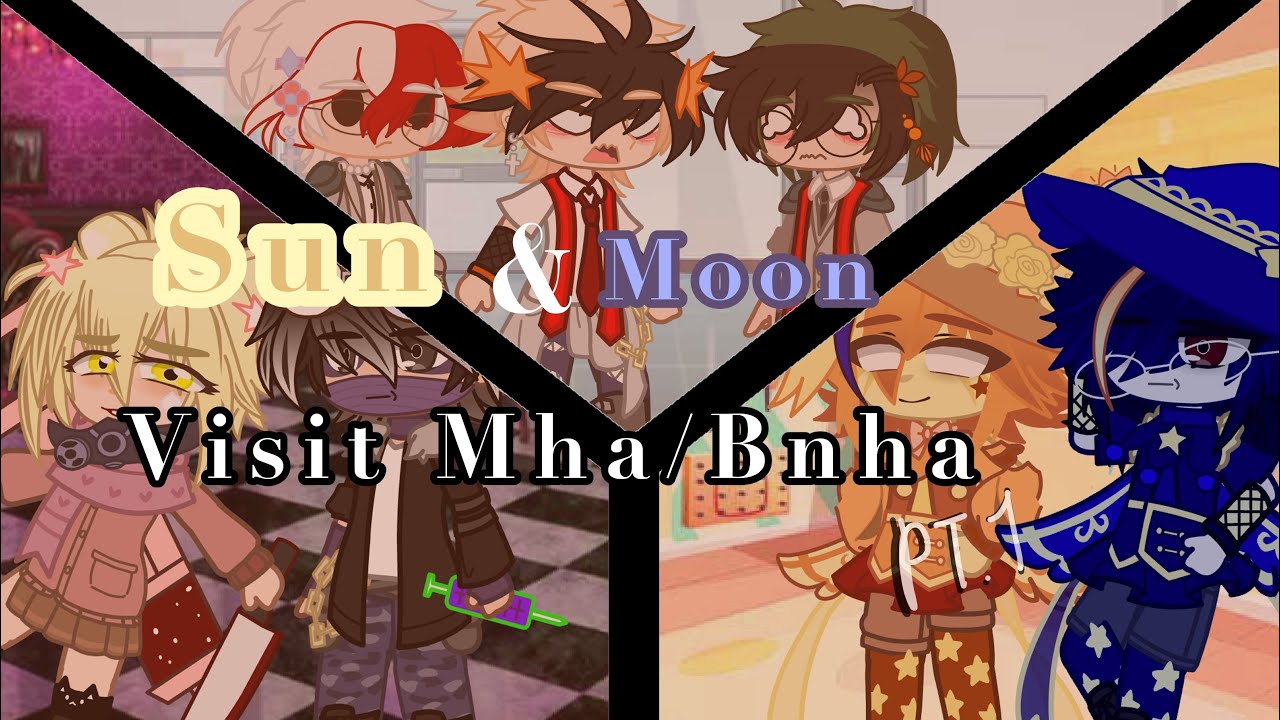 Sun and moon go to Mha/bnha /first actual video/ read description before watching/ not OG/