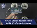 2-Wire VS. 4-Wire Smoke Detectors - Which Is Best For Your Alarm System?
