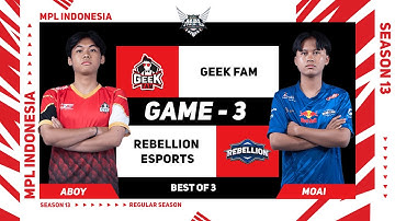 [Game - 3] GEEK FAM vs REBELLION ESPORTS | MPL ID S13