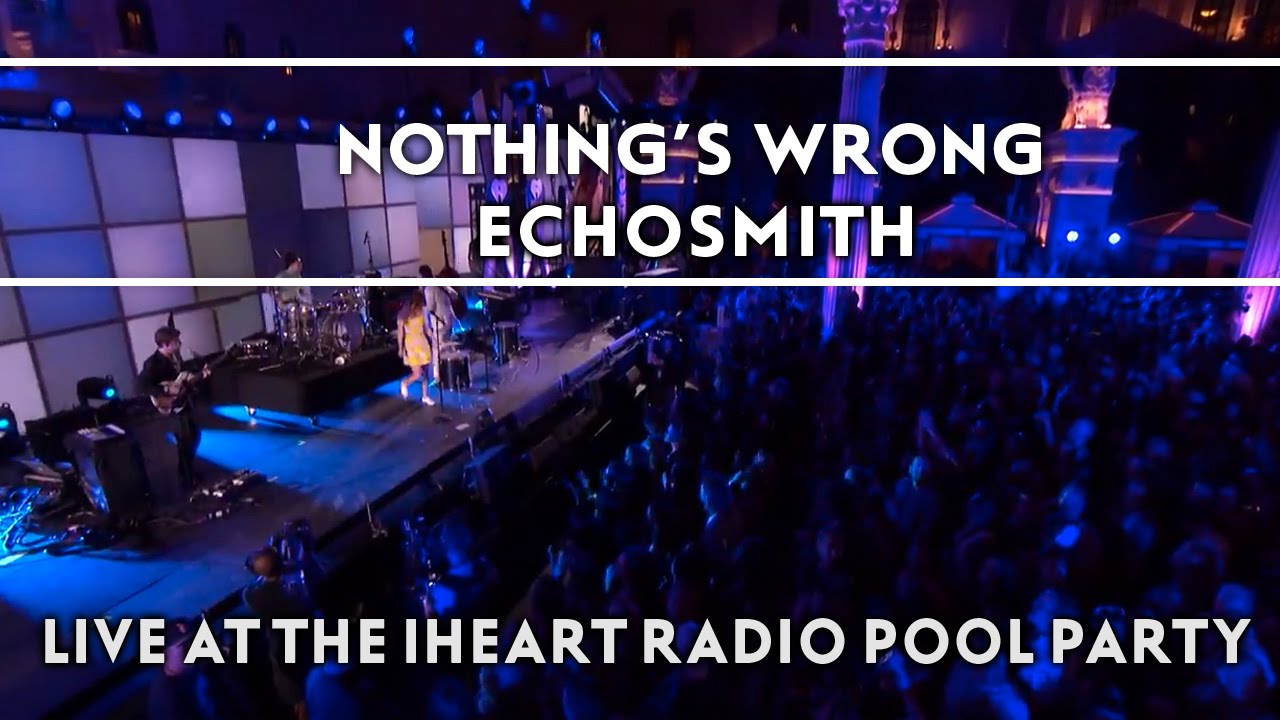 ⁣Echosmith – Nothing's Wrong (Live on the Honda Stage at the iHeartRadio Summer Pool Party) [EXT