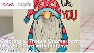 Online Class: Coloring a "There's Gnome-body like you" Card with Inktense Colored Pencils | Michaels screenshot 5