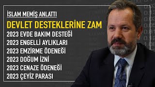 Devlet desteklerine zam. Evde bakım, engelli aylık, çeyiz ve cenaze parası, vb. İslam Memiş açıkladı