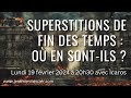 Superstitions de fin des temps  o en sontils 