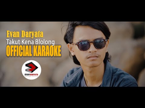EVAN DARYATA - Takut Kene Blolong//Official Music Video Karaoke) β Evan Daryata Official