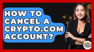 How to Cancel a Crypto.com Account? - CryptoBasics360.com