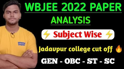 WBJEE 2022 PAPER ANALYSIS|SUBJECT WISE|JADAVPUR UNIVERSITY CUT OFF CATEGORY WISE|MARKS VS RANK