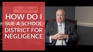 How do I sue a school district for negligence? | Law Offices of Thomas E. Pyles