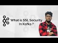 Apache Kafka Tamizh - Part 03 | What is SSL security in Apache Kafka?