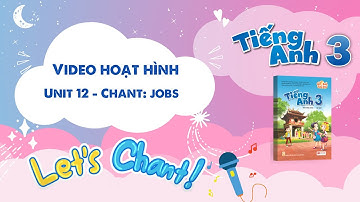 VIDEO HOẠT HÌNH LỚP 3 - Unit 12 - Chant: Jobs