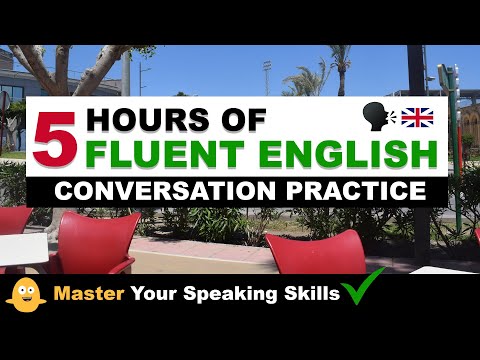 5 Hours of Fluent English Conversation Practice - Master Your Speaking Skills