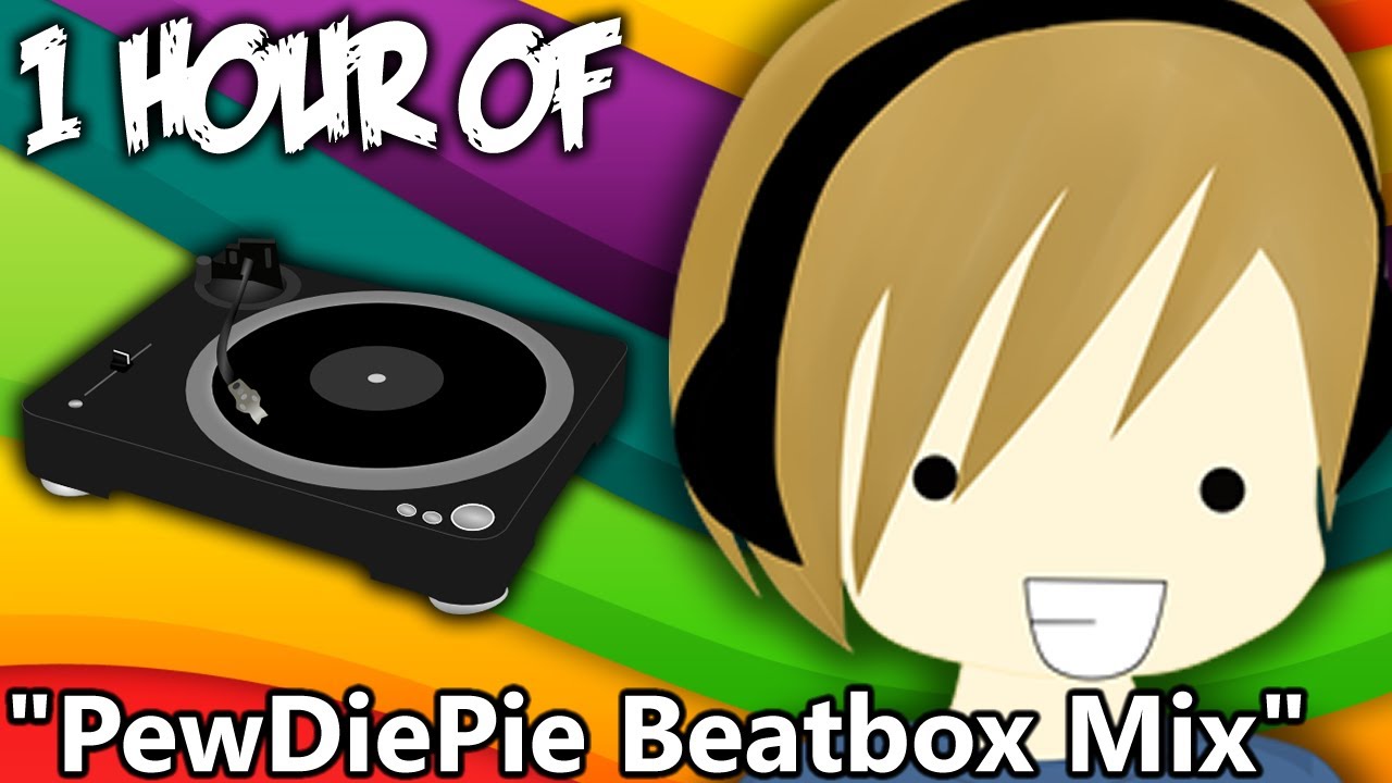 1 Hour Of "PewDiePie Beatbox Mix" - Stjeern - Thanks for Stjeern for letting me turn this mix into a 1 hour version!