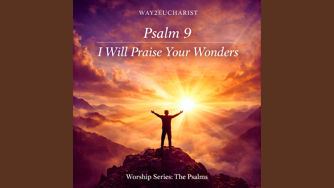 Psalm 9 "I Will Praise Your Wonders" - YouTube