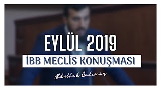 İbb Meclis Konuşması - İbb Eylül 2019 - Abdullah Özdemir