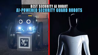 7 Best Security AI Robot 2024 | Top AI-powered Security Guard Robot