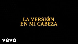 Juanes - La Versión En Mi Cabeza Lyric Video