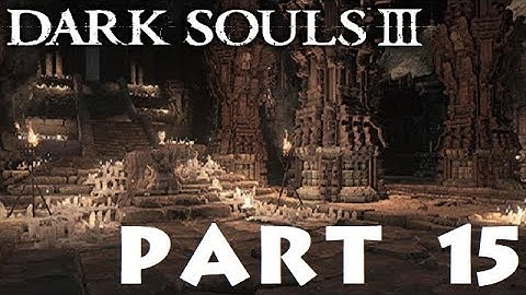 Dark Souls 3 TFF Part 15: Catacombs of Carthus