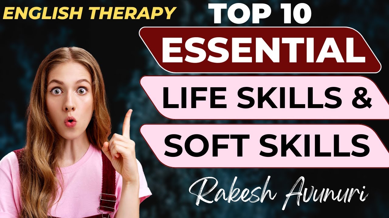 Mastering Life Skills and Soft Skills: The Key to Personal and ...