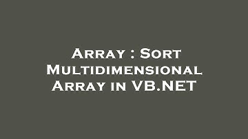 Array : Sort Multidimensional Array in VB.NET