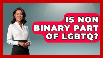 Is Non Binary Part of LGBTQ? - Gender Equality Network