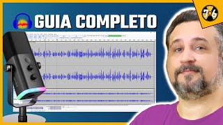 Programa de Gravação e Edição Áudio 100% Gratuito - Audacity: Tutorial Completo