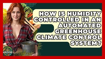 How Is Humidity Controlled In An Automated Greenhouse Climate Control System?