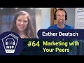 MSP Voice #64: MARKETING WITH YOUR PEERS with Esther Deutsch