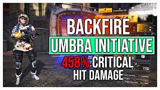 Umbra Initiative Backfire Build with 458% Critical Hit Damage - The Division 2 Season 10 screenshot 3