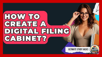 How To Create A Digital Filing Cabinet? - Ultimate Study Hacks