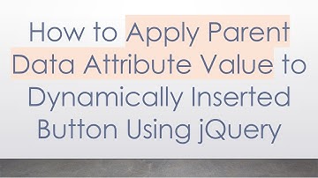 How to Apply Parent Data Attribute Value to Dynamically Inserted Button Using jQuery