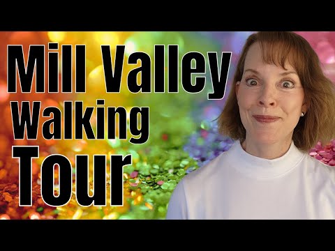 Mill Valley Walking Tour  - a MUST see!