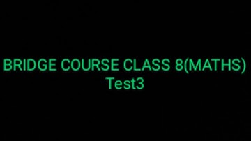 Bridge course Class 8 maths TEST 3