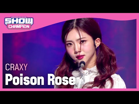 CRAXY - Poison Rose (크랙시 - 포이즌 로즈) l Show Champion l EP.457