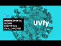 Uvfy at design x social 2021 global social innovation challenge