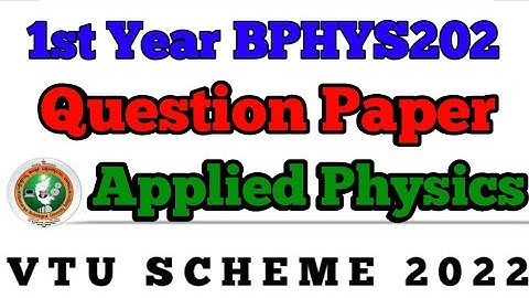 💥1st YEAR APPLIED PHYSICS QUESTION PAPER || BPHYS102/202 || 2022 scheme #physics #vtu #viral