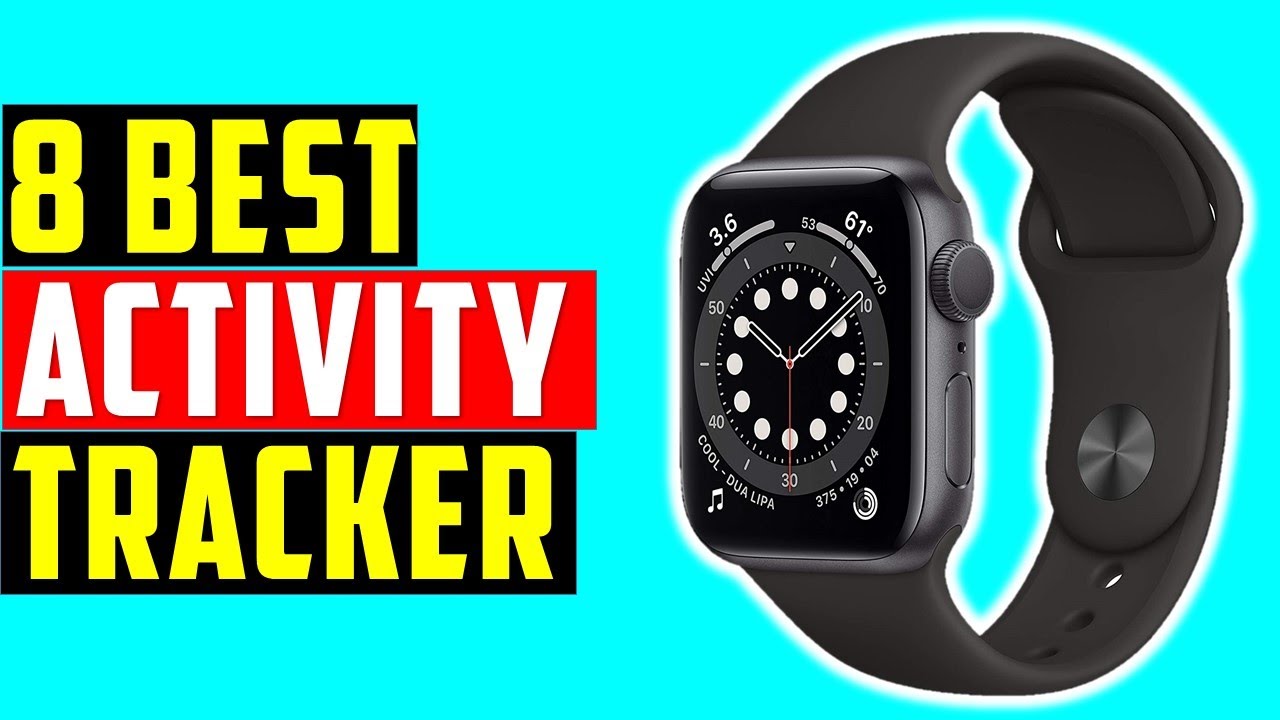 ✅Top 8 Best Activity Tracker Watch In 2021 With Buying Guide