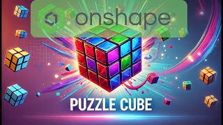 OnShape Quick Puzzle Cube Activity