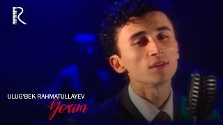 Ulug'bek Rahmatullayev - Yorim