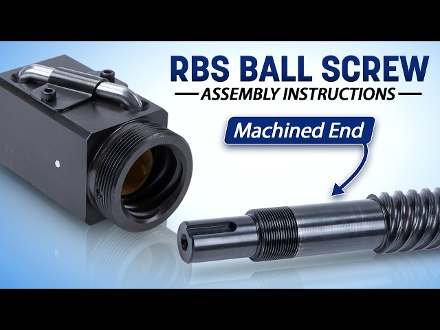 Machined End RBS Ball Screw Assembly Instructions