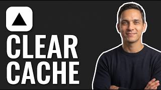 How to Clear Vercel Cache (2026 Method)