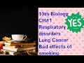 Respiratory disorders lungs cancer and bad effects of smoking class 10th biology