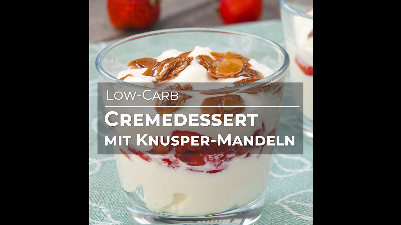 Cremedessert mit Knusper-Mandeln 🍓🥰 Low-Carb Rezept - YouTube