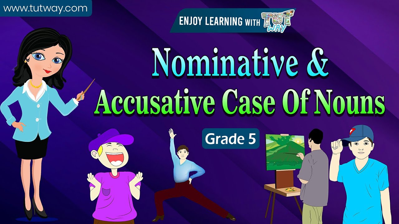 Noun All About Nouns Nominative & Accusative Case Of Noun English