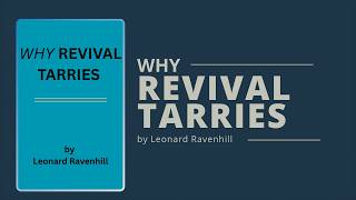 WHY REVIVAL TARRIES by Leonard Ravenhill