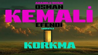 Korkma Osman Kemali Efendi - Grup Niyaz