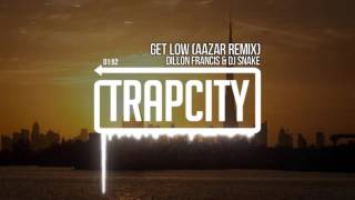 Dillon Francis & DJ Snake - Get Low (Aazar Remix)