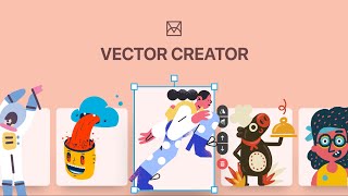 Vector Creator. Create free personalized illustrations from 3000+ elements
