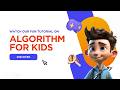 Algorithm for kids