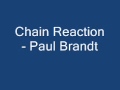 Paul brandt chain reaction.