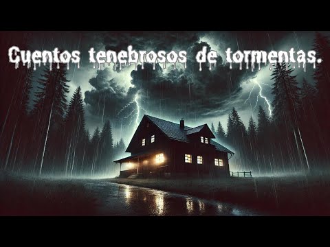 3 historias de terror perturbadoras y VERDADERAS sobre tormentas