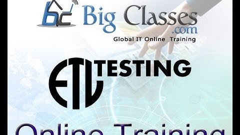 ETL Testing Online Training - ETL Testing Video Tutorial - BigClasses